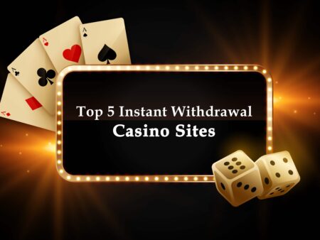 Top 5 Instant Withdrawal Casino Sites In India 2025